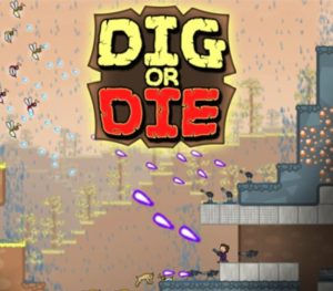 Dig or Die