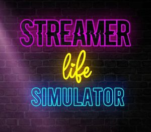 Streamer Life Simulator