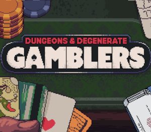 Dungeons & Degenerate Gamblers PC